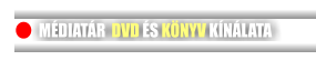 MÉDIATÁR  DVD ÉS KÖNYV KÍNÁLATA