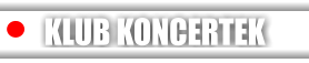 KLUB KONCERTEK